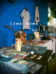 Come Home vol.5_e0144437_20113013.jpg