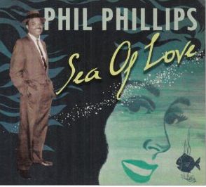 フィル・フィリップス　Sea Of Love by Phil Phillips_b0002123_1192222.jpg
