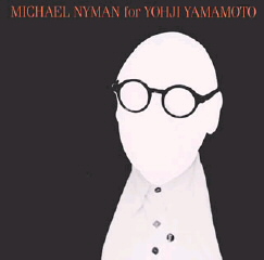 Michael Nyman for Yohji Yamamoto \"THE SHOW VOL-2\"/ マイケル・ナイマン_d0041508_23353119.jpg