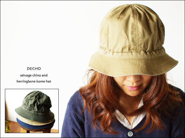 DECHO[デコー] SELVAGE CHINO AND HERRINGBON KOME HAT [ワークチノハット]_f0051306_1437249.jpg