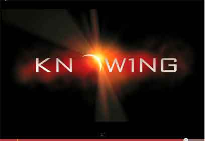 『KNOWING ・ノウイング 』のサインを見逃すなっ!?! / 場所と日時を予告・・・さらに ?!?_b0003330_22365439.jpg
