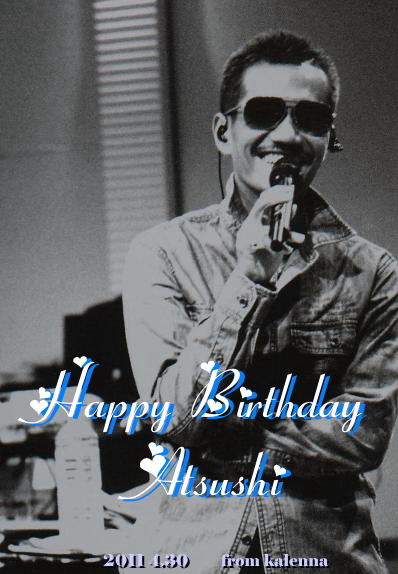 Happy Birthday Atsushi Exile Love Is My Religion Happy Birthday Atsushi Exile Love Is My Religion