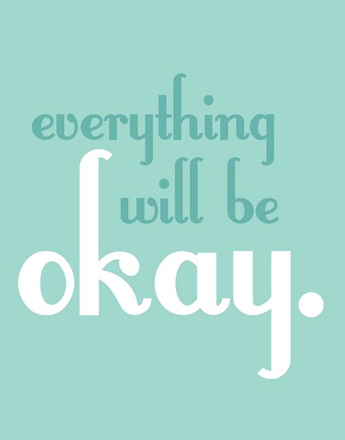 words : everything will be okay._f0039379_18214922.jpg