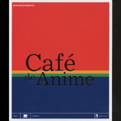 『Cafe De Anime』_e0033570_1011982.jpg