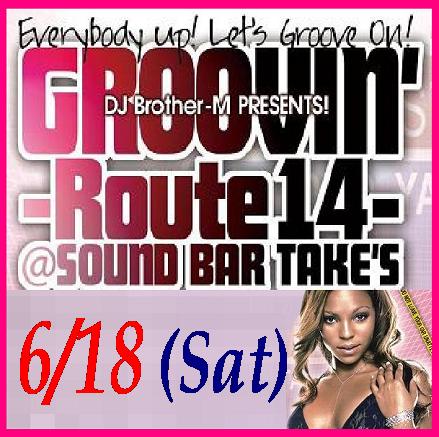 ＊6/18（Sat)　GROOVIN\' -Route14- Vol.XV＊_b0229740_318640.jpg