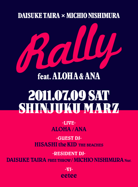 7/9 (SAT) \"Rally feat. ALOHA & アナ\"@新宿MARZ_e0153779_17302696.jpg