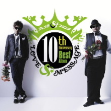 7/20 クレンチ&ブリスタ 10th Anniversary Best Album 「LOVE＆MESSAGE」リリース!!_f0019664_13334689.jpg