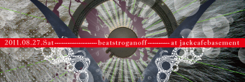 8/27(sat) beatstroganoff!_d0109747_052071.jpg