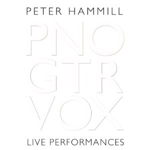 Peter Hammill - 新譜 \"PNO GTR VOX  LIVE PERFORMANCES\" _e0081206_1063721.jpg