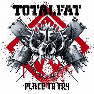 TOTALFAT New Single「Place to Try」_e0025035_1285422.jpg