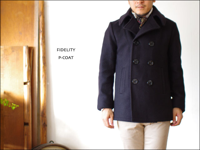  FIDELITY[フィデリティー] MELTON P-COAT [メルトンピーコート]ウールピーコート（PEA COAT)　22209r_f0051306_13233336.jpg