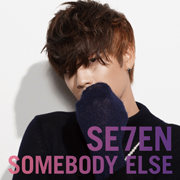 SE7EN　\"Somebody Else\" ミニアルバムリリース　です！_b0021101_22233168.jpg