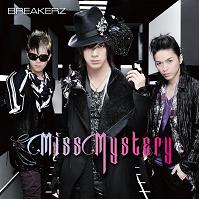BREAKERZと鬼ごっこ？！New Single「Miss Mystery」3種連動特典、内容決定！！_e0025035_23551170.jpg