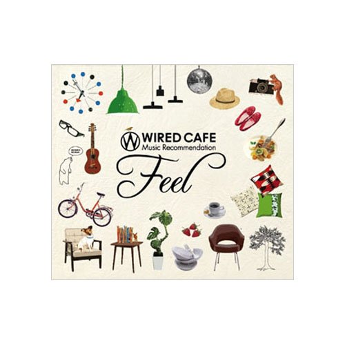 WIRED CAFE Music Recommendation Feel_a0114618_9224422.jpg
