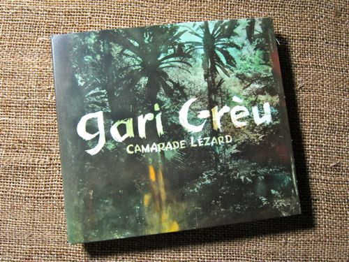 New Disc : Gari Greu \"Camarade Lezard\"_d0010432_15413176.jpg