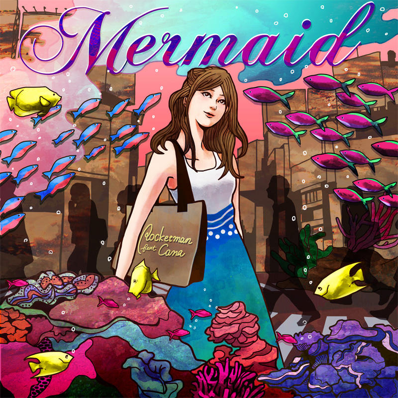 Mermaid / Rocketman feat. Cana _d0015894_18431212.jpg