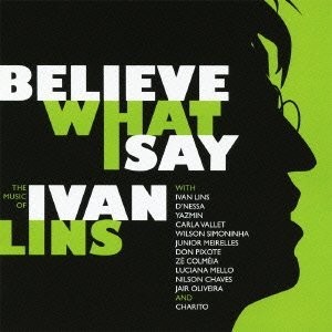 ♬ IVAN LINS   Believe What I Say - The Music Of Ivan Lins→_b0032617_14132168.jpg
