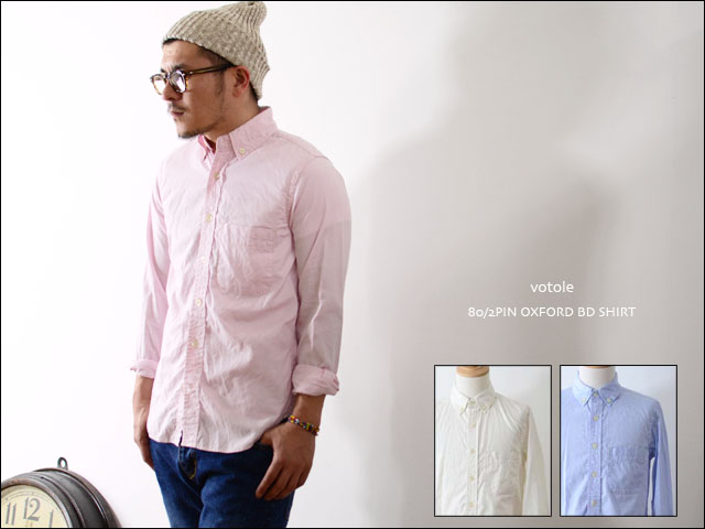 votole  80/2PIN OXFORD BD SHIRT_f0051306_1817234.jpg