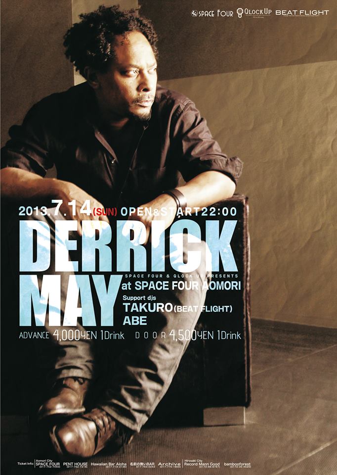 2013.7.14(SUN） DERRICK MAY LIVE at SPACEFOUR \"AOMORI\" 前売りチケット_c0222907_8351087.jpg