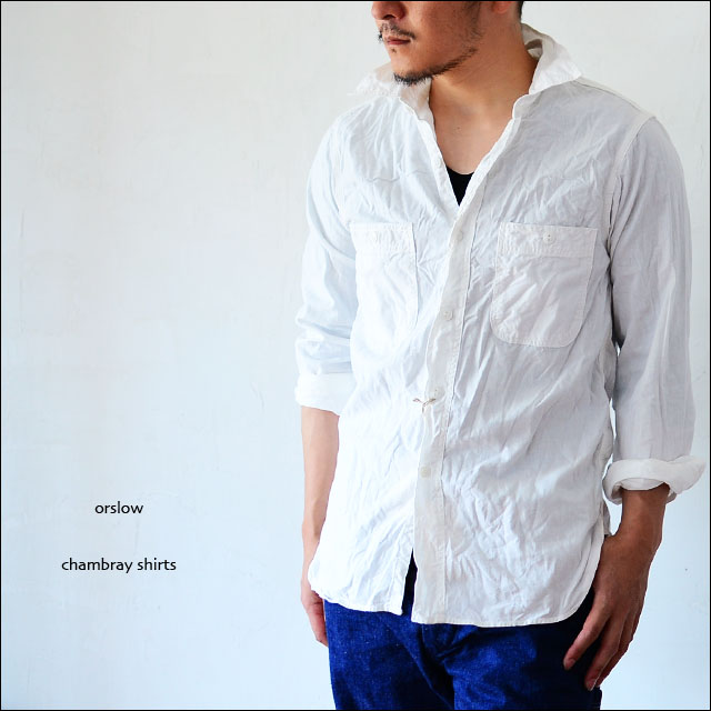 orslow [オアスロウ] chambray shirts [シャンブレーシャツ] WHITE_f0051306_20415133.jpg