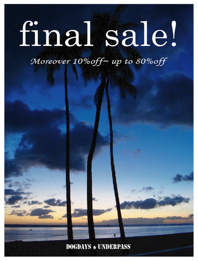 DOGDAYS / UNDERPASS - FINAL SALE ITEM TOP10!!_f0020773_2363886.png