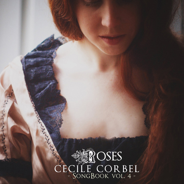 セシル・コルベル（Cécile Corbel）「SongBook vol.4 : Roses」（2013）_e0042361_0174042.jpg