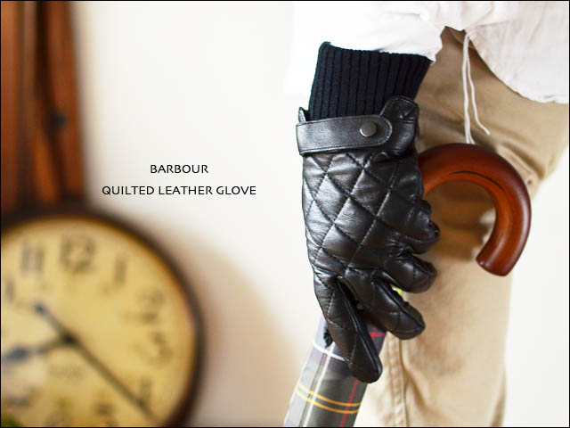 Barbour[バブアー] QUILTED LEATHER GLOVE [MGL0027] _f0051306_203127100.jpg