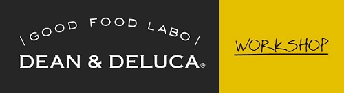 DEAN & DELUCA \"GOOD FOOD LABO\"_a0112221_2092926.jpg