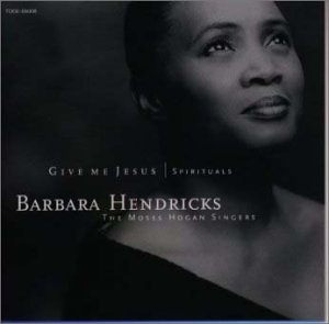 黒人霊歌集NEGRO SPIRITUALS〜GIVE ME JESUS - Barbara Hendricks』 : LIVE YOUR LiFE