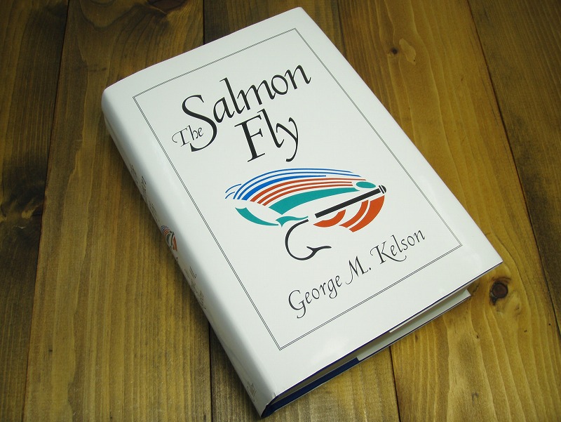The Salmon Fly George M.Kelson ザ・サーモンフライ ジョージ The Salmon Fly George M.Kelson ザ・サーモンフライ ジョージ