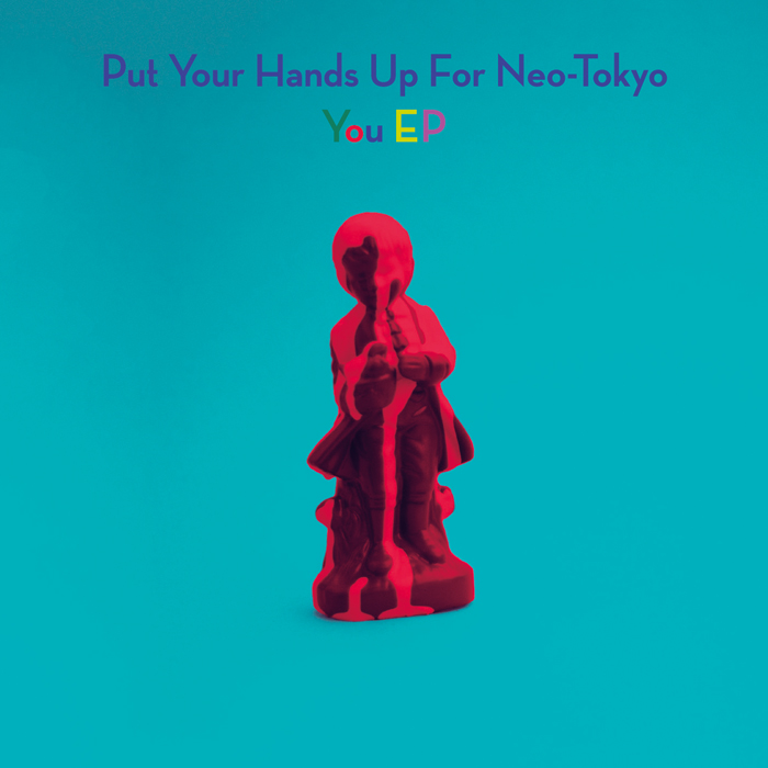  PUT YOUR HANDS UP FOR NEO-TOKYO  / YOU EP /MCD(FLAKES092)2014.4.2 OUT_a0087389_20461486.jpg