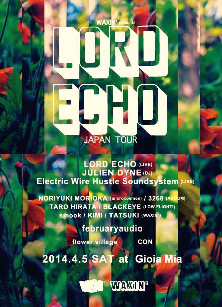 WAXIN\' presents  \"LORD ECHO JAPAN TOUR\"4.5 SAT _d0112893_18543452.jpg