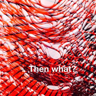 Then what?_c0060143_235571.jpg