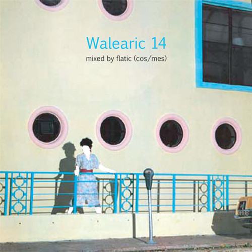 【Walearic 14】 Mixed By Flatic (cos/mes)_d0112893_17472086.jpg