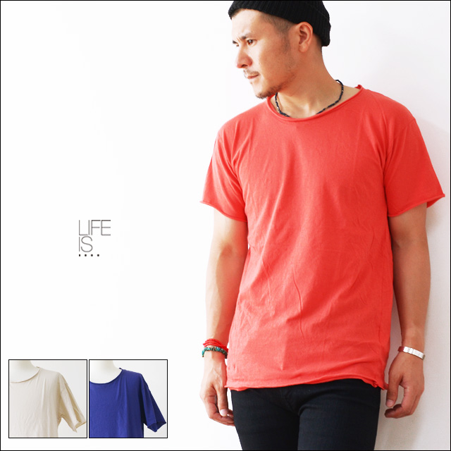 LIFE IS...[ライフ イズ] ROUGH NECK TEE [BC-0003] ラフネックTシャツ MEN\'S_f0051306_1794284.jpg