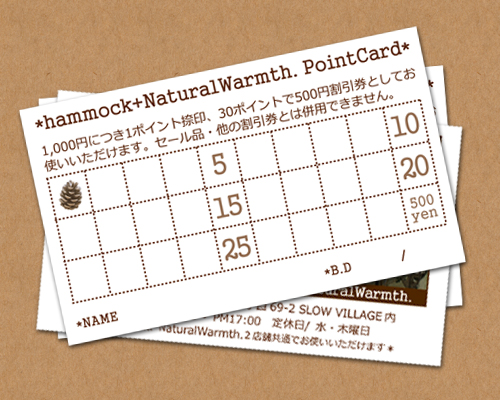 hammock・Natural Warmth.2店舗共通ポイントカード♪_f0318397_18072693.jpg