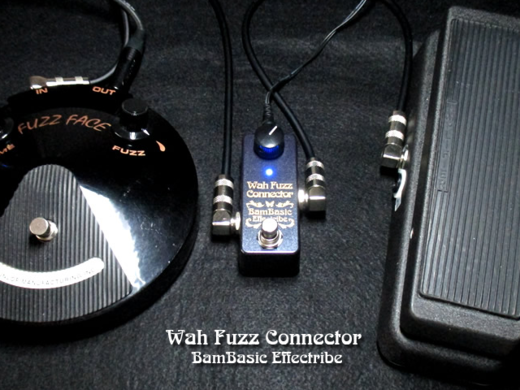 BamBasic ： Wah Fuzz Connector ( Buffer ) : BamBasic