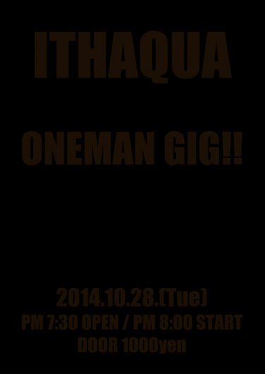 いよいよ明日!! \"ITHAQUA\"ワンマンライブがドーーーン!!_f0004730_18433753.jpg