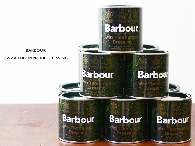 Barbour[バブアー] WAX THORNPROOF DRESSING ワックス ソーンプルーフドレッシング_f0051306_19392568.jpg