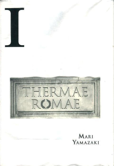 THERMAE ROMAE_c0058954_22384473.jpg