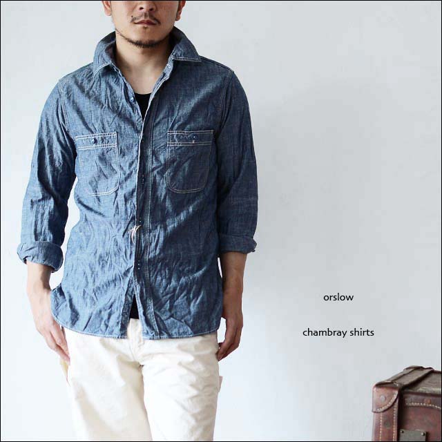 orslow [オアスロウ] chambray shirts [シャンブレーシャツ] blue【01-8070-84】MEN\'S_f0051306_20334483.jpg