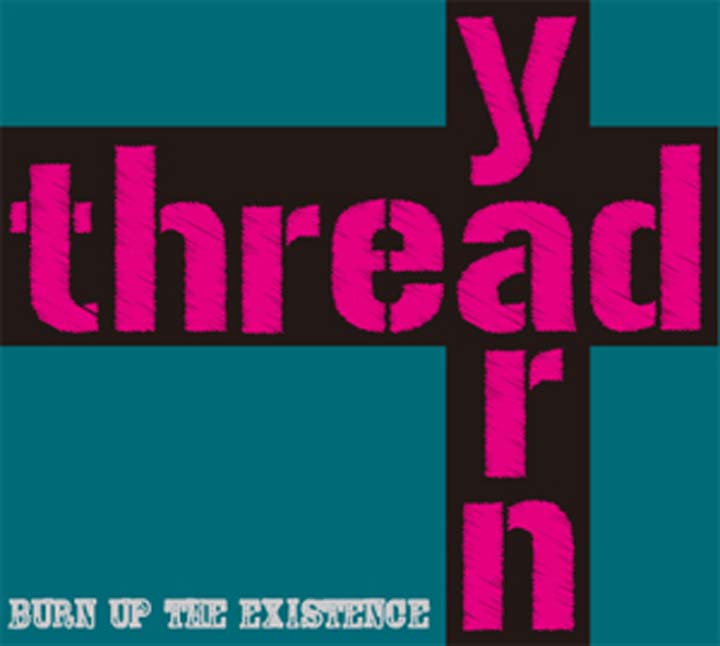 thread yarn/BURN UP THE EXISTENCE_f0199899_21213747.jpg