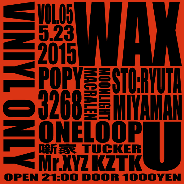 2015/5/23(SAT) WAX vol.05_d0112893_11322432.jpg