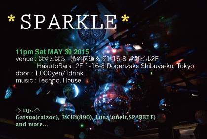 2015年5月30日(土)ナイトタイムイベント『SPARKLE』_a0083140_0183182.jpg