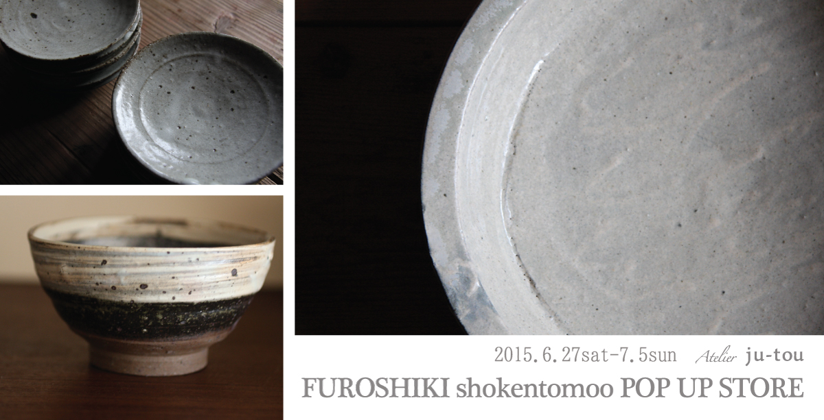 FUROSHIKI shokentomoo POP UP STORE_e0241591_21524532.jpg