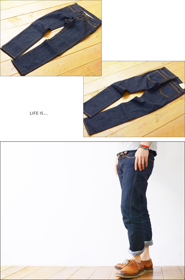 LIFE IS...[ライフイズ] SLIM FLAT STRETCH DENIM PANTS [PA-346] MEN\'S_f0051306_21263215.jpg