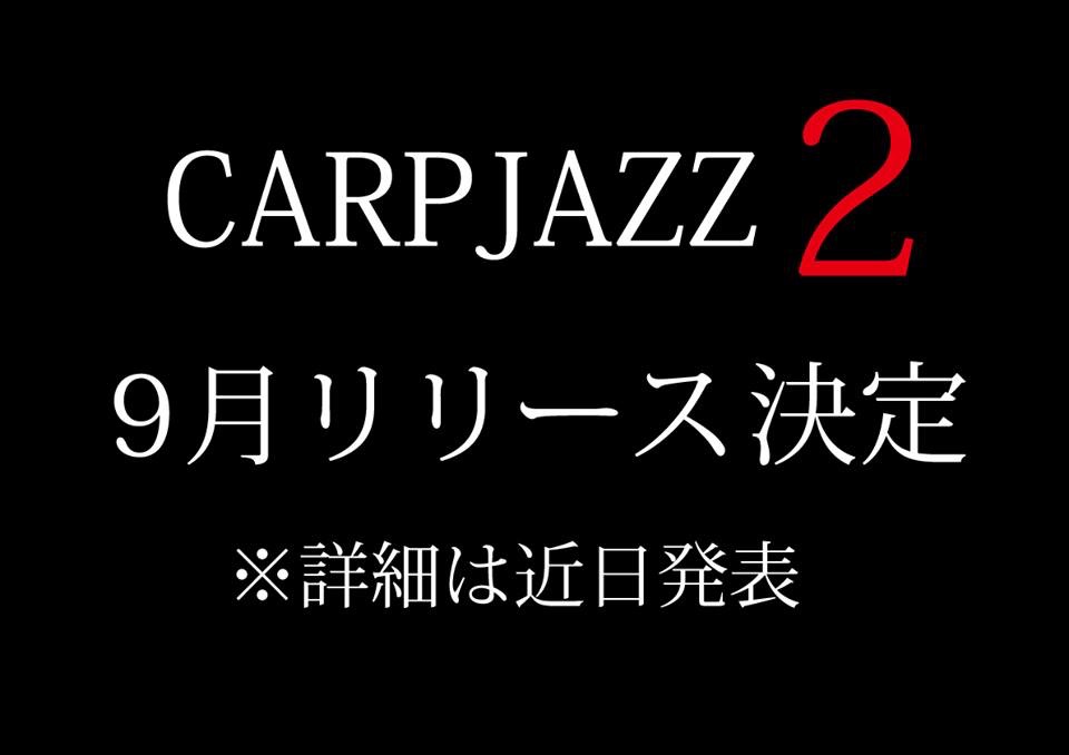 CARPJAZZ 2  、2015年９月リリース_a0160571_17302025.jpg