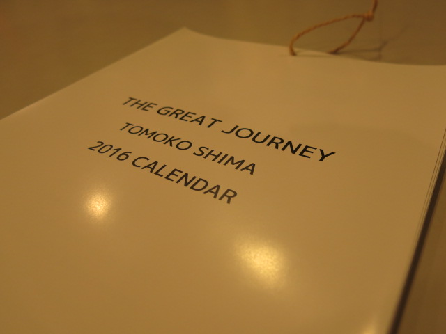 \"TOMOKO SHIMA 2016 CALENDAR THE GREAT JOURNEY\"ってこんなこと。_c0140560_9243082.jpg
