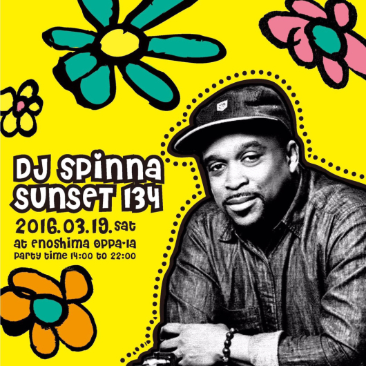 DJ Spinna Jpan Tour 2016が決定‼️江の島オッパーラは3/19 DJ Spinna SUNSET 134🌴🌴🌴_d0106911_18051294.jpg