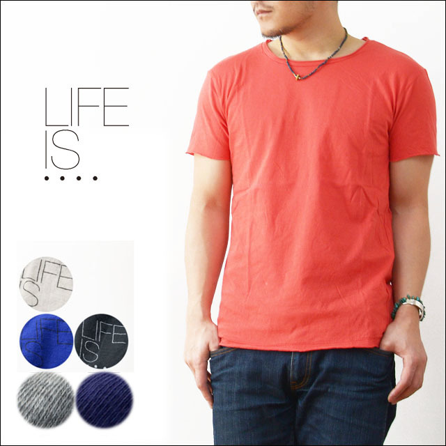 LIFE IS...[ライフ イズ] ROUGH NECK TEE [BC-0003] MEN\'S/LADY\'S_f0051306_19145803.jpg